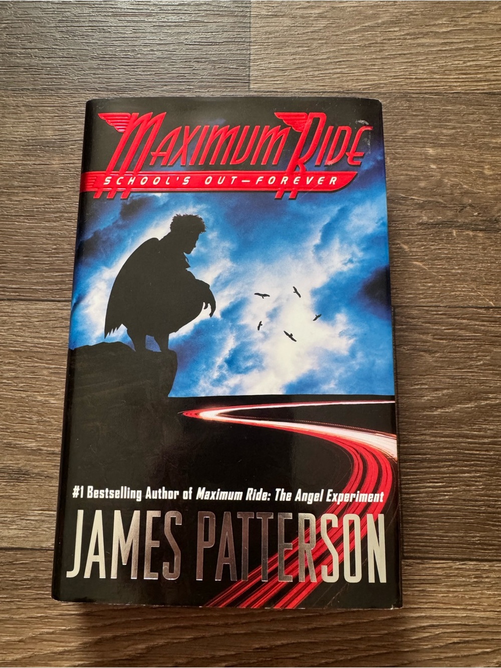 Maximum Ride: School's Out Forever by James Patterson Hardcover